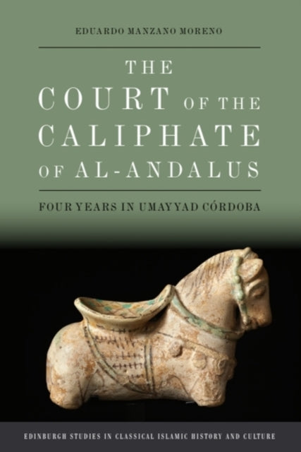 Book cover of: Court of the Caliphate of Al-Andalus. By: Eduardo Manzano Moreno