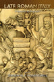 Book cover of: Late Roman Italy. By: Jeroen Wijnendaele
