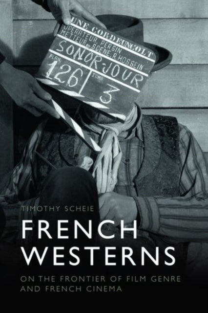 Book cover of: French Westerns. By: Timothy Scheie
