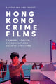 Book cover of: Hong Kong Crime Films. By: Kristof Van den Troost