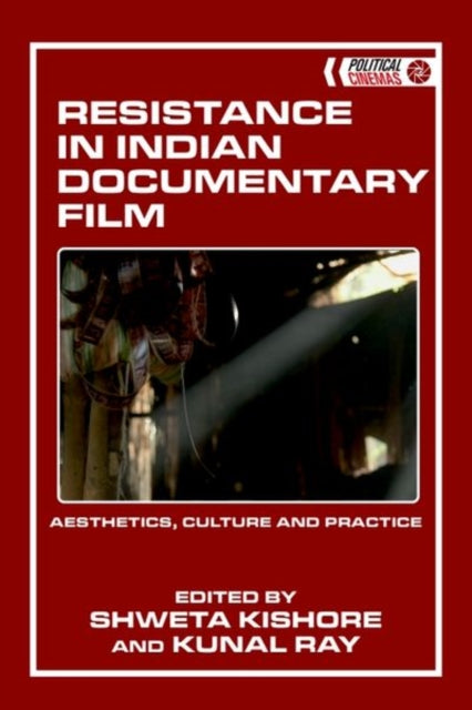 Book cover of: Resistance in Indian Documentary Film. By: Shweta Kishore