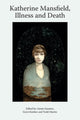 Book cover of: Katherine Mansfield, Illness and Death