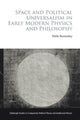 Book cover of: Space and Political Universalism in Early Modern Physics and Philosophy. By: Pablo Bustinduy