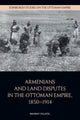 Book cover of: Armenians and Land Disputes in the Ottoman Empire, 1850 1914