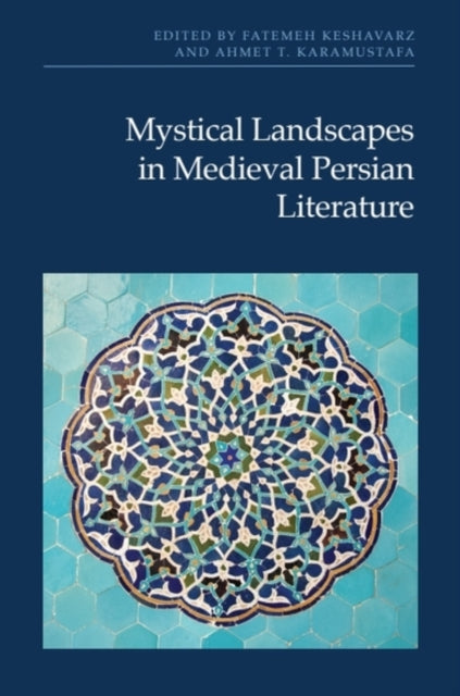 Book cover of: Mystical Landscapes in Medieval Persian Literature