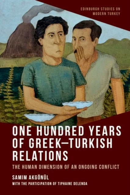Book cover of: One Hundred Years of Greek-Turkish Relations. By: Samim Akgönül