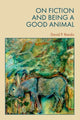 Book cover of: On Fiction and Being a Good Animal. By: David Rando