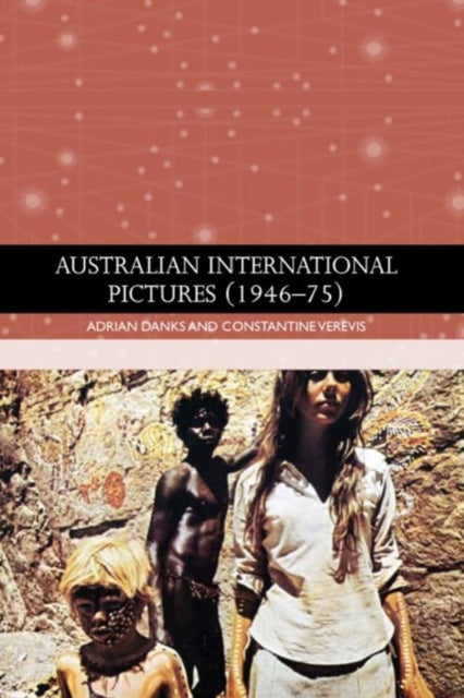 Book cover of: Australian International Pictures (1946 - 75)