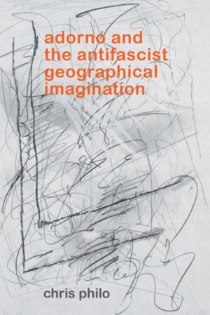 Adorno and the Antifascist Geographical Imagination