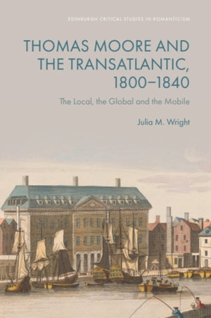 Thomas Moore and the Transatlantic, 1800 1840
