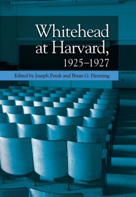Book cover of: Whitehead at Harvard, 1925-1927. By: Joseph Petek