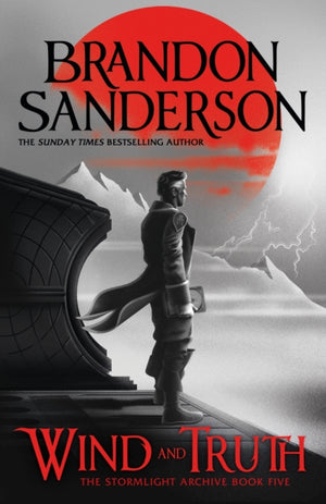 Wind and Truth, The brand new epic Stormlight Archive novel from the international bestseller