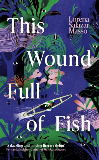 Book cover of: This Wound Full of Fish. By: Lorena Salazar