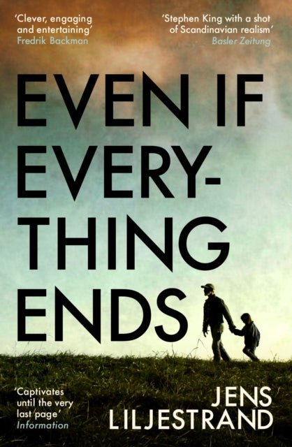Book cover of: Even If Everything Ends. By: Jens Liljestrand