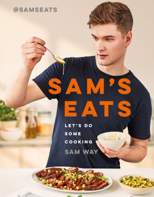 Sam's Eats - Let's Do Some Cooking, Over 100 deliciously simple recipes from social media sensation @SamsEats 9781399606165 Sam Way