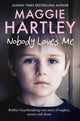 Book cover of: Nobody Loves Me. By: Maggie Hartley