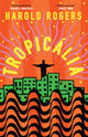 Book cover of: Tropicalia. By: Harold Rogers