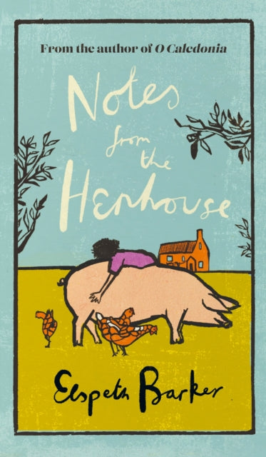 Book cover of: Notes from the Henhouse. By: Elspeth Barker