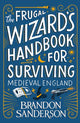 Frugal Wizard’s Handbook for Surviving Medieval England 9781399613422 Brandon Sanderson