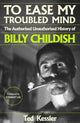 Book cover of: To Ease My Troubled Mind. By: Ted Kessler