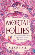 Mortal Follies, A devilishly funny Regency romantasy from the bestselling author of Boyfriend Material