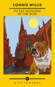 Book cover of: To Say Nothing of the Dog. By: Connie Willis