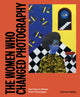 Women Who Changed Photography, And How To Master Their Techniques 9781399617277 Gemma Padley