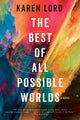 Book cover of: Best of All Possible Worlds. By: Karen Lord