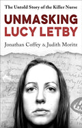 Unmasking Lucy Letby, Nurse, friend . . . killer? – ‘Diligent and absorbing’ Guardian