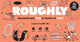 Book cover of: Roughly