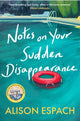 Book cover of: Notes on Your Sudden Disappearance