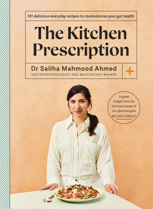 Kitchen Prescription, THE SUNDAY TIMES BESTSELLER: 101 delicious everyday recipes to revolutionise your gut health