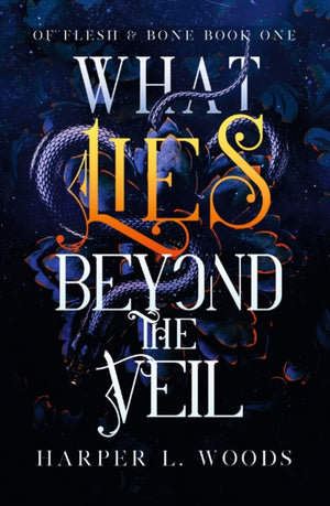 What Lies Beyond the Veil, your next fantasy romance obsession! (Of Flesh and Bone)