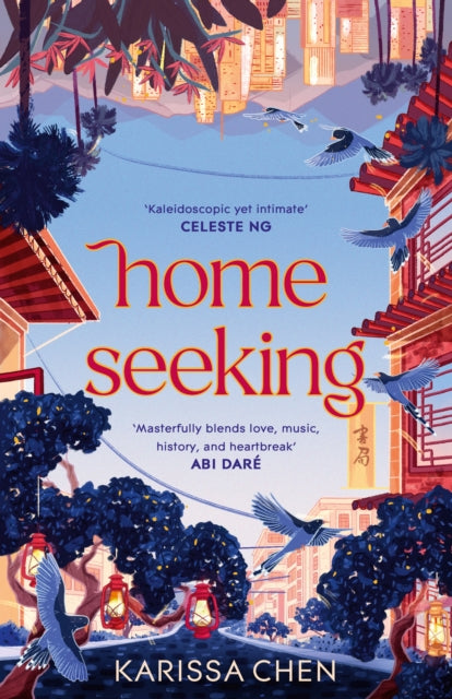 Homeseeking, An epic tale of one couple spanning decades as world events pull them together and apart 9781399718356 Karissa Chen