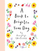 Book cover of: Book to Brighten Your Day. By: Kerri Cunningham