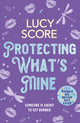 Book cover of: Protecting What’s Mine. By: Lucy Score