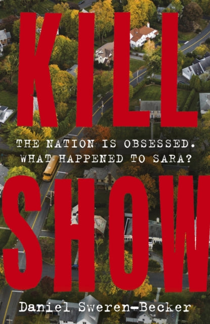 Book cover of: Kill Show. By: Daniel Sweren-Becker