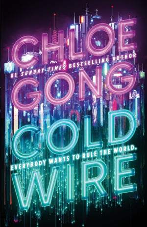 Coldwire, the start of a thrilling new dystopian series from the SUNDAY TIMES bestselling author of IMMORTAL LONGINGS