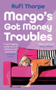Book cover of: Margo's Got Money Troubles. By: Rufi Thorpe