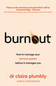 Burnout, An accessible go-to guide on burnout based on the latest scientific understanding of our nervous system from a credentialed psychologist and trauma specialist 9781399733410 Claire Plumbly