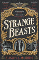 Strange Beasts, A thrilling gaslamp fantasy set in the worlds of Dracula and Sherlock Holmes 9781399734806 Susan J. Morris
