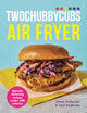 Book cover of: Twochubbycubs Air Fryer Cookbook. By: James Anderson