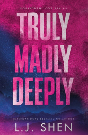 Truly Madly Deeply, the must-read enemies to lovers, best friend’s brother romance that’s intense, spicy, and addictive, from the co-author of MY DARK ROMEO