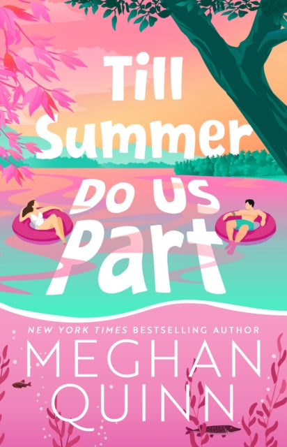 Till Summer Do Us Part, the must-read, fake-dating, enemies-to-lovers romance perfect for summer reading 2025 9781399748506 Meghan Quinn