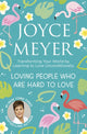 Book cover of: Loving People Who Are Hard to Love. By: Joyce Meyer