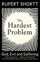 Book cover of: Hardest Problem. By: Rupert Shortt