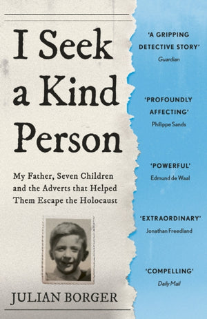 I Seek a Kind Person, My Father, Seven Children and the Adverts that Helped Them Escape the Holocaust