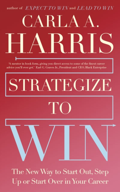 Book cover of: Strategize to Win. By: Carla Harris