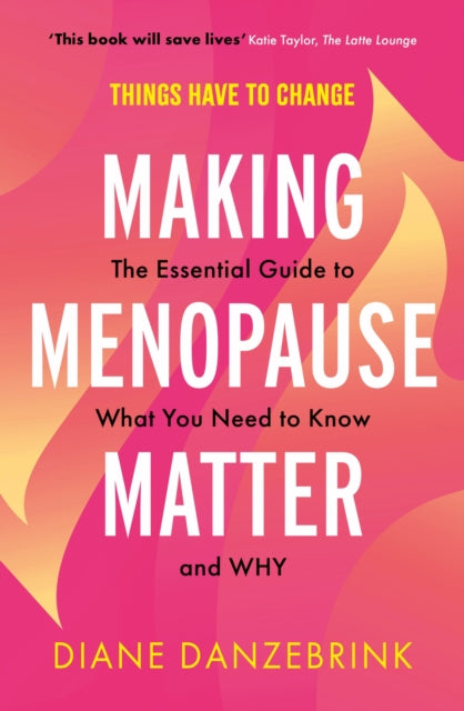Book cover of: Making Menopause Matter. By: Diane Danzebrink