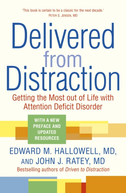 Delivered from Distraction, Getting the Most out of Life with Attention Deficit Disorder 9781399813266 Edward M. Hallowell